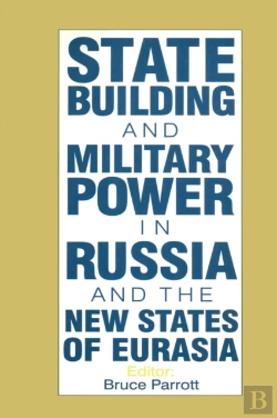 Bertrand.pt - International Politics Of Eurasia: V. 5: State Building And Military Power In Russia And The New States Of Eurasia