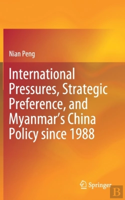 Bertrand.pt - International Pressures, Strategic Preference, And Myanmarâ€™S China Policy Since 1988