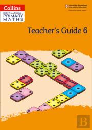 International Primary Maths Teacherâ€™S Guide: Stage 6