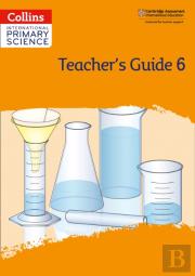 International Primary Science Teacher'S Guide: Stage 6