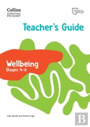 International Primary Wellbeing Teacher'S Guide Stages 4â€“6