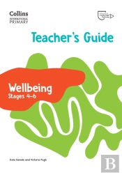 International Primary Wellbeing Teacher'S Guide Stages 4â€“6