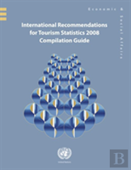 International Recommendations For Tourism Statistics 2008