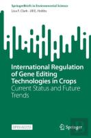 International Regulation Of Gene Editing Technologies In Crops