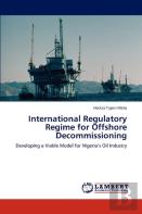 International Regulatory Regime For Offshore Decommissioning