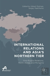 International Relations And Asiaâ€™S Northern Tier