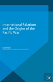 International Relations And The Origins Of The Pacific War