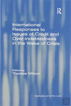 Bertrand.pt - International Responses To Issues Of Credit And Over-Indebtedness In The Wake Of Crisis