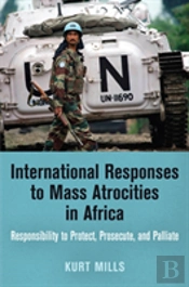 International Responses To Mass Atrocities In Africa