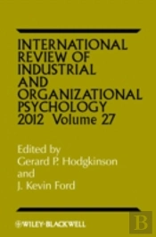 International Review Of Industrial And Organizational Psychology 2012, Volume 27