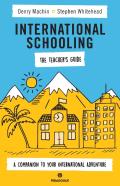 International Schooling - The Teacher'S Guide