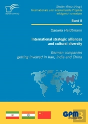 International Strategic Alliances And Cultural Diversity - German Companies Getting Involved In Iran, India And China