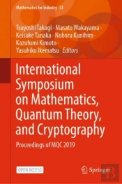 International Symposium On Mathematics, Quantum Theory, And Cryptography