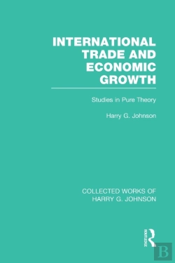 Bertrand.pt - International Trade And Economic Growth (Collected Works Of Harry Johnson)