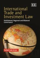 International Trade And Investment Law - Multilateral, Regional And Bilateral Governance
