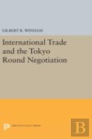 International Trade And The Tokyo Round Negotiation