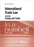 International Trade Law Including Trump And Trade In A Nutshell