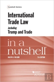 International Trade Law Including Trump And Trade In A Nutshell