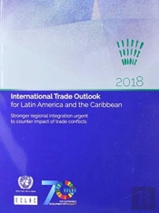 International Trade Outlook For Latin America And The Caribbean 2018