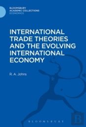 International Trade Theories And The Evolving International Economy