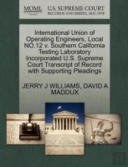 Bertrand.pt - International Union Of Operating Engineers, Local No.12 V. Southern California Testing Laboratory Incorporated U.S. Supreme Court Transcript Of Record With Supporting Pleadings