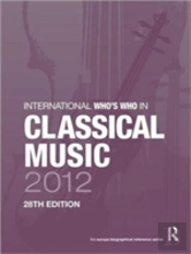 International Who'S Who In Classical Music 2012