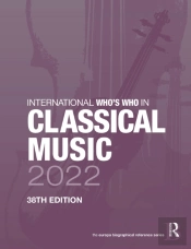 International Who'S Who In Classical Music 2022