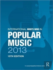 International Who'S Who In Popular Music 2013