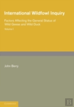Bertrand.pt - International Wildfowl Inquiry: Volume 1, Factors Affecting The General Status Of Wild Geese And Wild Duck
