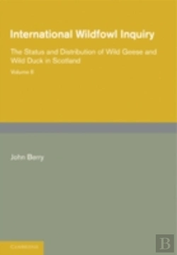 Bertrand.pt - International Wildfowl Inquiry: Volume 2, The Status And Distribution Of Wild Geese And Wild Duck In Scotland