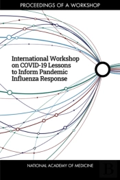 International Workshop On Covid-19 Lessons To Inform Pandemic Influenza Response