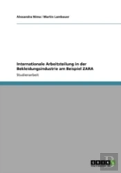 Internationale Arbeitsteilung In Der Bekleidungsindustrie Am Beispiel Zara