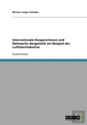 Internationale Kooperationen Und Netzwerke Dargestellt Am Beispiel Der Luftfahrtindustrie