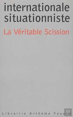Bertrand.pt - Internationale Situationniste ; La Veritable Scission