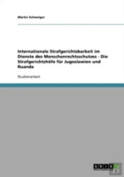 Bertrand.pt - Internationale Strafgerichtsbarkeit Im Dienste Des Menschenrechtsschutzes - Die Strafgerichtshofe Fur Jugoslawien Und Ruanda