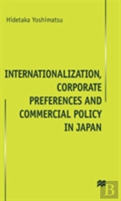 Internationalisation, Corporate Preferences And Commercial Policy In Japan