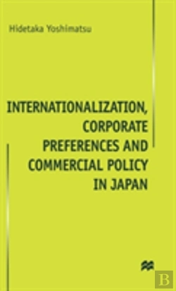 Bertrand.pt - Internationalisation, Corporate Preferences And Commercial Policy In Japan