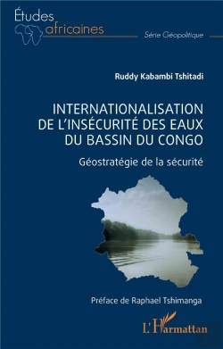 Bertrand.pt - Internationalisation De L'Insécurité Des Eaux Du Bassin Du Congo : Géostratégie De La Sécurité