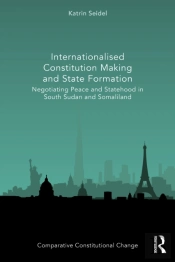 Internationalised Constitution Making And State Formation