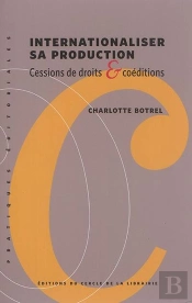 Internationaliser Sa Production : Cessions De Droits & Coéditions