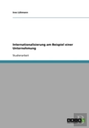 Internationalisierung Am Beispiel Einer Unternehmung