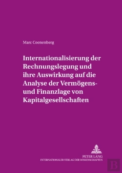 Bertrand.pt - Internationalisierung Der Rechnungslegung Und Ihre Auswirkung Auf Die Analyse Der Vermoegens- Und Finanzlage Von Kapitalgesellschaften