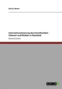 Internationalisierung Des Einzelhandels - Chancen Und Risiken In Russland