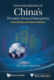 Internationalization Of China'S Privately Owned Enterprises: Determinants And Pattern Selection
