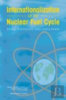 Internationalization Of The Nuclear Fuel Cycle