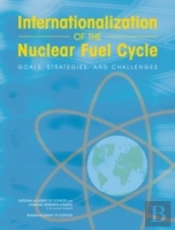 Internationalization Of The Nuclear Fuel Cycle