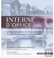 Interne D'Office... ; Du Camp D'Internement De Beaune-La-Rolande... À L'Asile Psychiatrique De Fleury-Les-Aubrais