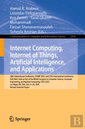 Internet Computing, Internet Of Things, Artificial Intelligence, And Applications