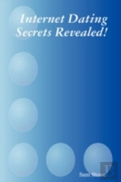 Internet Dating Secrets Revealed!