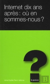 Internet Dix Ans Après : Où En Sommes-Nous ?